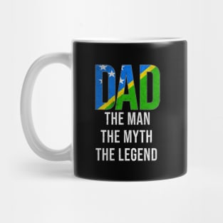 Solomon Islanders Dad The Man The Myth The Legend - Gift for Solomon Islanders Dad With Roots From Solomon Islanders Mug